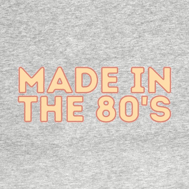 Made in the 80's by BloomingDiaries